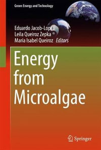 Energy from Microalgae : Green Energy and Technology - Eduardo Jacob-Lopes