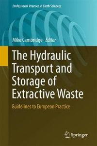 The Hydraulic Transport and Storage of Extractive Waste : Guidelines to European Practice - Mike Cambridge