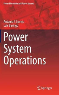 Power System Operations : Power Electronics and Power Systems - Antonio J. Conejo