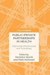 Public-Private Partnerships in Health : Improving Infrastructure and Technology - Veronica Vecchi