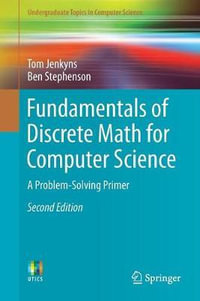 Fundamentals of Discrete Math for Computer Science 2ed : A Problem-Solving Primer - Tom Jenkyns