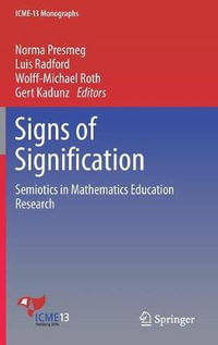 Signs of Signification : Semiotics in Mathematics Education Research - Norma Presmeg