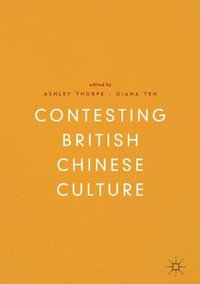 Contesting British Chinese Culture - Ashley Thorpe