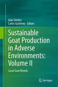 Sustainable Goat Production in Adverse Environments : Volume II : Local Goat Breeds - JoÃ£o SimÃµes