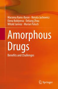 Amorphous Drugs : Benefits and Challenges - Marzena Rams-Baron