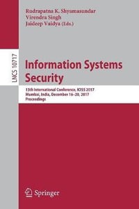 Information Systems Security : 13th International Conference, ICISS 2017, Mumbai, India, December 16-20, 2017, Proceedings - Rudrapatna K. Shyamasundar