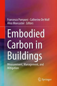 Embodied Carbon in Buildings : Measurement, Management, and Mitigation - Francesco Pomponi