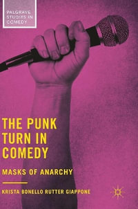 The Punk Turn in Comedy : Masks of Anarchy - Krista Bonello Rutter Giappone