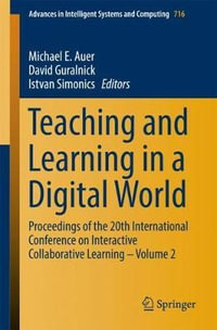 Teaching and Learning in a Digital World : Proceedings of the 20th International Conference on Interactive Collaborative Learning - Volume 2 - Michael E. Auer