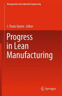 Progress in Lean Manufacturing : Management and Industrial Engineering - J. Paulo Davim