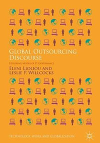 Global Outsourcing Discourse : Exploring Modes of IT Governance - Eleni Lioliou