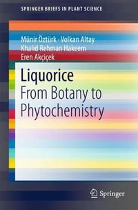 Liquorice : From Botany to Phytochemistry - MÃ¼nir Ã?ztÃ¼rk