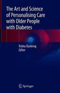 The Art and Science of Personalising Care with Older People with Diabetes - Trisha Dunning