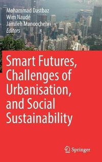 Smart Futures, Challenges of Urbanisation, and Social Sustainability - Mohammad Dastbaz