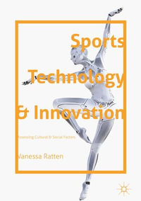 Sports Technology and Innovation : Assessing Cultural and Social Factors - Vanessa Ratten