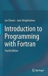 Introduction to Programming with Fortran - Ian Chivers