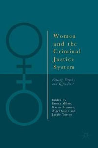 Women and the Criminal Justice System : Failing Victims and Offenders? - Emma Milne