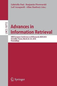 Advances in Information Retrieval : 40th European Conference on IR Research, ECIR 2018, Grenoble, France, March 26-29, 2018, Proceedings - Gabriella Pasi