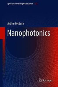 Nanophotonics : Springer Series in Optical Sciences - Arthur McGurn