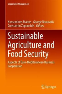 Sustainable Agriculture and Food Security : Aspects of Euro-Mediteranean Business Cooperation - Konstadinos Mattas