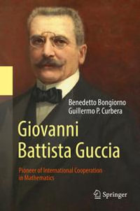 Giovanni Battista Guccia : Pioneer of International Cooperation in Mathematics - Benedetto Bongiorno