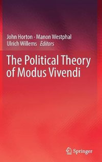 The Political Theory of Modus Vivendi - John Horton