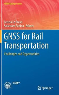 GNSS for Rail Transportation : Challenges and Opportunities - Letizia Lo Presti