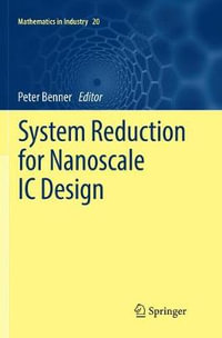 System Reduction for Nanoscale IC Design : Mathematics in Industry - Peter Benner