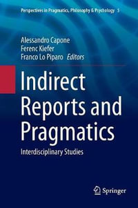 Indirect Reports and Pragmatics : Interdisciplinary Studies - Alessandro Capone