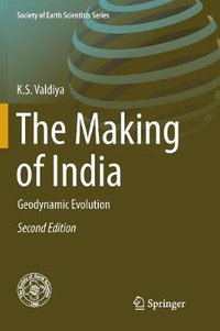 The Making of India : Geodynamic Evolution - K.S. Valdiya