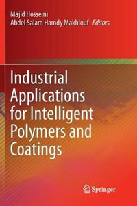 Industrial Applications for Intelligent Polymers and Coatings - Majid Hosseini