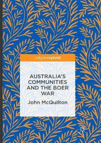 Australia's Communities and the Boer War - John McQuilton