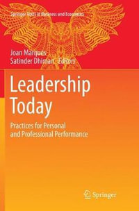 Leadership Today : Practices for Personal and Professional Performance - Joan Marques