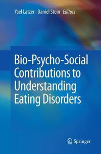 Bio-Psycho-Social Contributions to Understanding Eating Disorders - Yael Latzer