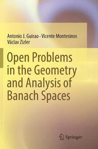 Open Problems in the Geometry and Analysis of Banach Spaces - Antonio J. Guirao