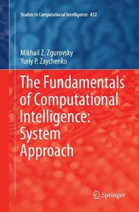 The Fundamentals of Computational Intelligence : System Approach - Mikhail Z. Zgurovsky