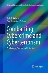 Combatting Cybercrime and Cyberterrorism : Challenges, Trends and Priorities - Babak Akhgar