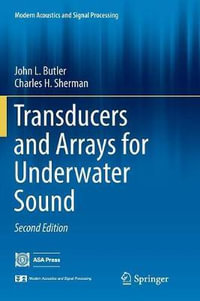 Transducers and Arrays for Underwater Sound : Modern Acoustics and Signal Processing - John L. Butler