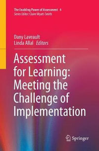 Assessment for Learning : Meeting the Challenge of Implementation - Dany Laveault