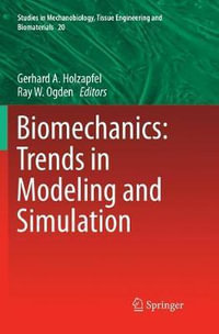 Biomechanics : Trends in Modeling and Simulation - Ray W. Ogden