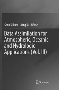 Data Assimilation for Atmospheric, Oceanic and Hydrologic Applications (Vol. III) - Seon Ki Park