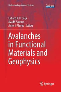 Avalanches in Functional Materials and Geophysics : Understanding Complex Systems - Ekhard K.H. Salje