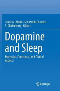 Dopamine and Sleep : Molecular, Functional, and Clinical Aspects - Jaime M. Monti