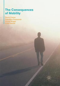 The Consequences of Mobility : Reflexivity, Social Inequality and the Reproduction of Precariousness in Highly Qualified Migration - David Cairns