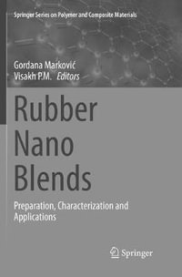 Rubber Nano Blends : Preparation, Characterization and Applications - Gordana Markovic