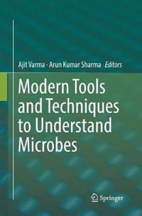 Modern Tools and Techniques to Understand Microbes - Ajit Varma