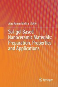 Sol-gel Based Nanoceramic Materials : Preparation, Properties and Applications - Ajay Kumar Mishra