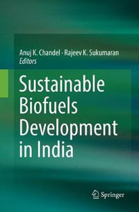 Sustainable Biofuels Development in India - Anuj K. Chandel