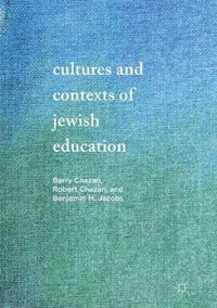 Cultures and Contexts of Jewish Education - Barry Chazan