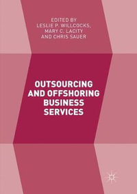 Outsourcing and Offshoring Business Services - Leslie P. Willcocks